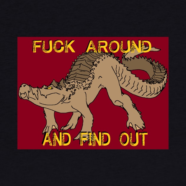 F*** Around And Find Out by The Crocco